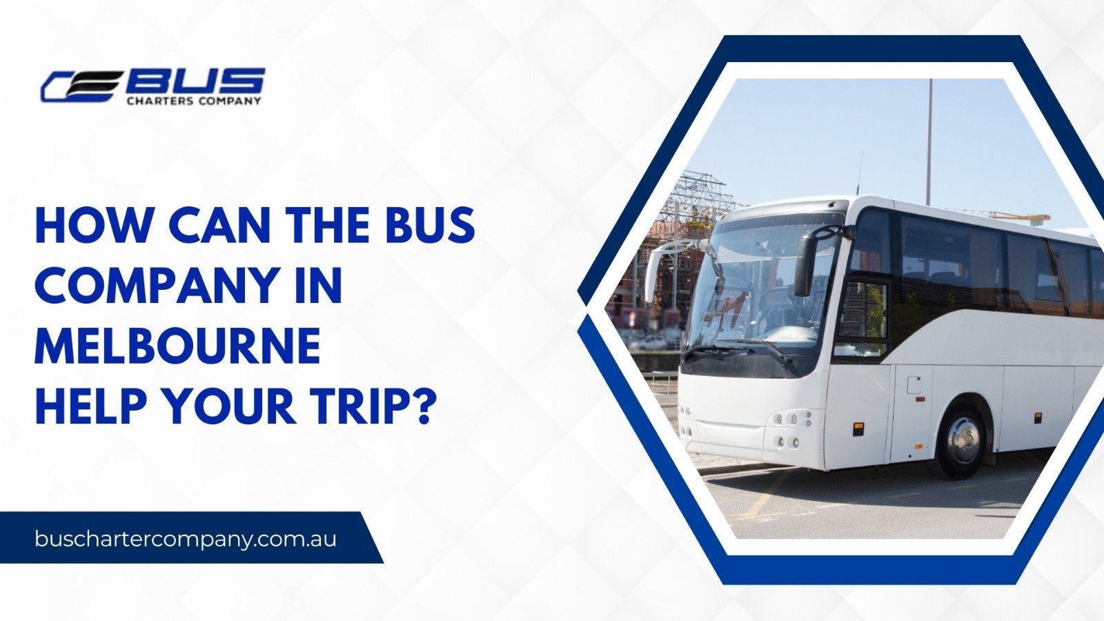  How Can the Bus Company in Melbourne Help Your Trip?   